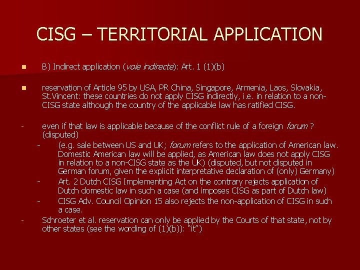 CISG – TERRITORIAL APPLICATION n B) Indirect application (voie indirecte): Art. 1 (1)(b) n CISG – TERRITORIAL APPLICATION n B) Indirect application (voie indirecte): Art. 1 (1)(b) n