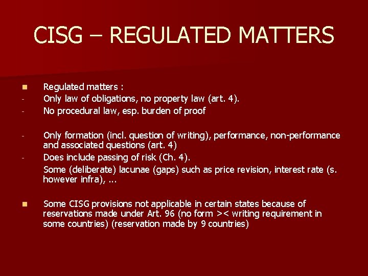 CISG – REGULATED MATTERS n - n Regulated matters : Only law of obligations,