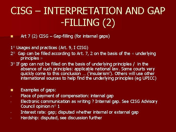 CISG – INTERPRETATION AND GAP -FILLING (2) n Art 7 (2) CISG – Gap-filling