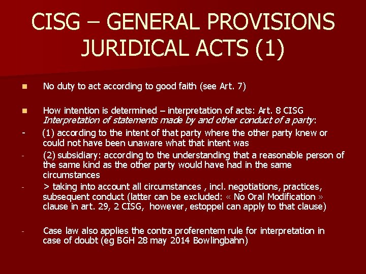 CISG – GENERAL PROVISIONS JURIDICAL ACTS (1) n No duty to act according to CISG – GENERAL PROVISIONS JURIDICAL ACTS (1) n No duty to act according to