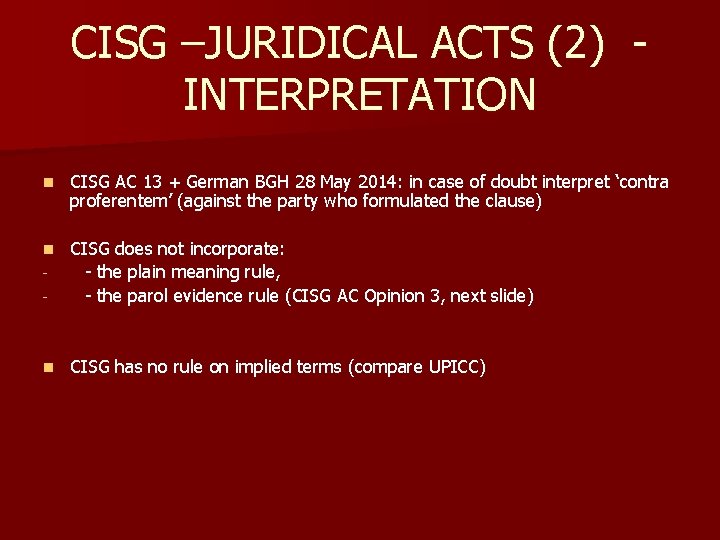 CISG –JURIDICAL ACTS (2) - INTERPRETATION n CISG AC 13 + German BGH 28