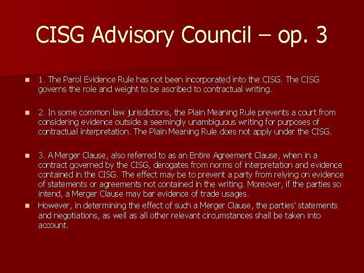 CISG Advisory Council – op. 3 n 1. The Parol Evidence Rule has not