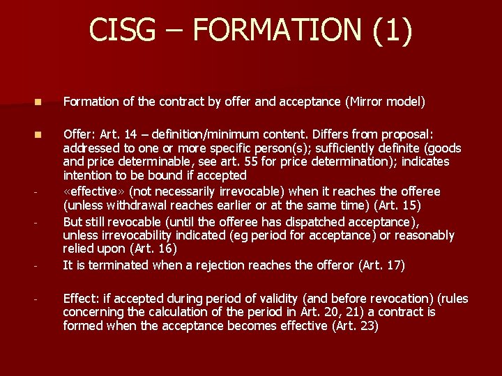 CISG – FORMATION (1) n Formation of the contract by offer and acceptance (Mirror