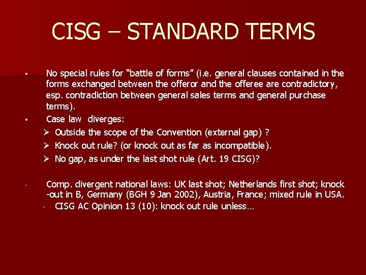 CISG – STANDARD TERMS § § - No special rules for “battle of forms”