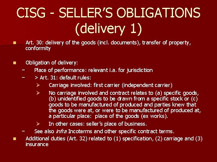 CISG - SELLER’S OBLIGATIONS (delivery 1) n Art. 30: delivery of the goods (incl.