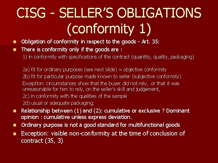 CISG - SELLER’S OBLIGATIONS (conformity 1) Obligation of conformity in respect to the goods