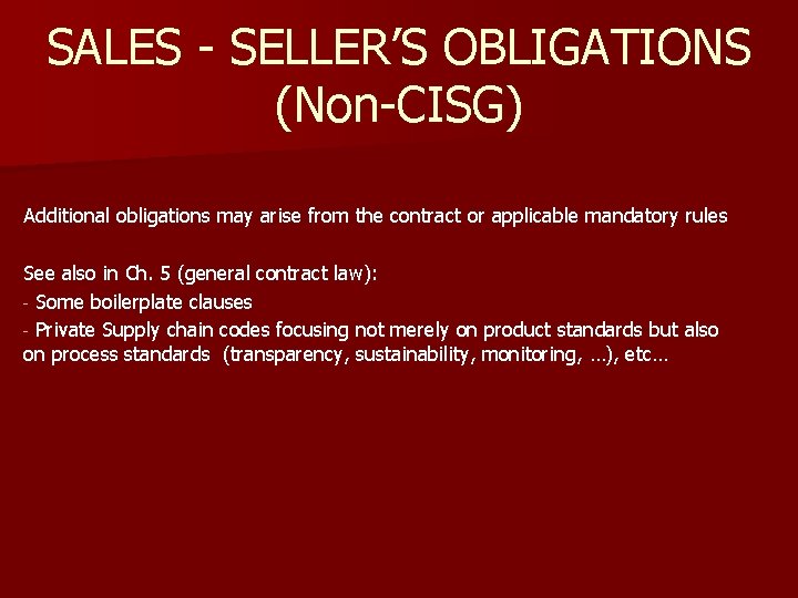 SALES - SELLER’S OBLIGATIONS (Non-CISG) Additional obligations may arise from the contract or applicable