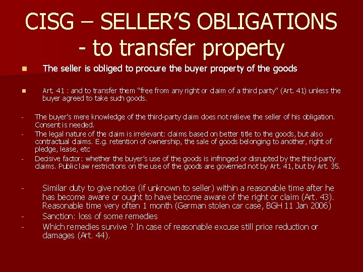 CISG – SELLER’S OBLIGATIONS - to transfer property n The seller is obliged to