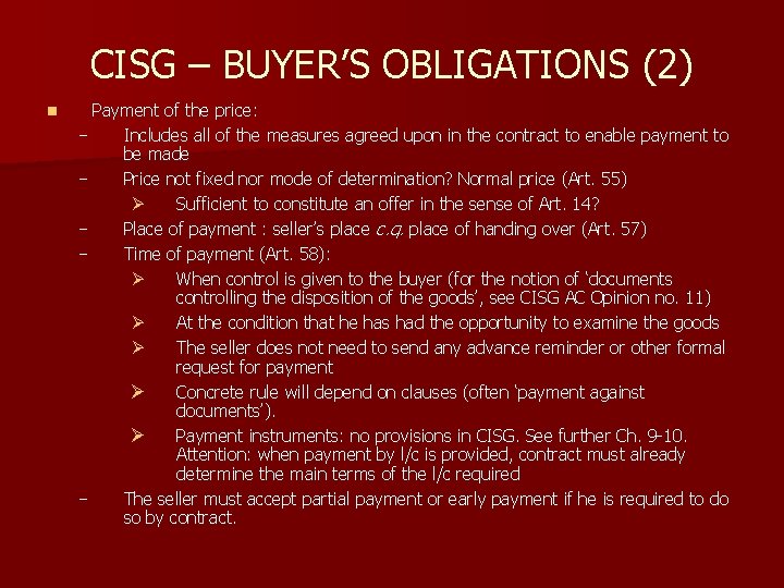 CISG – BUYER’S OBLIGATIONS (2) n Payment of the price: − Includes all of