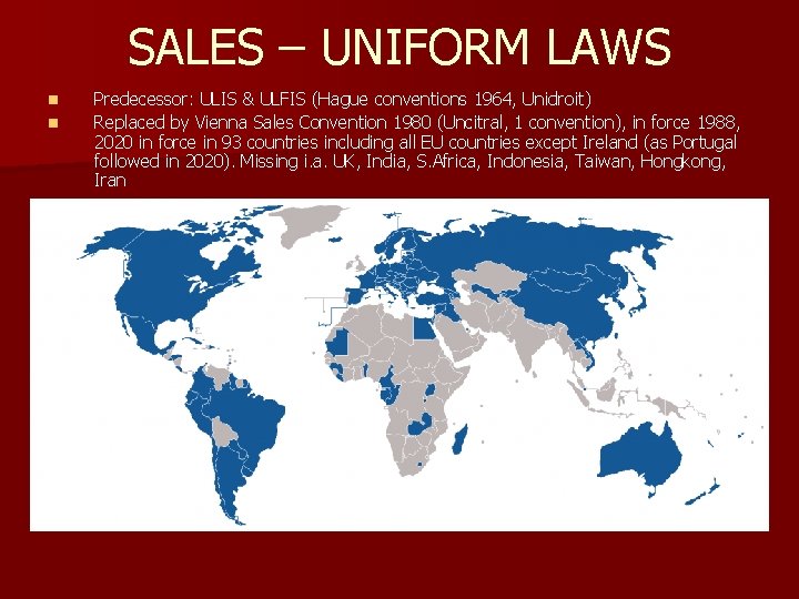 SALES – UNIFORM LAWS n n Predecessor: ULIS & ULFIS (Hague conventions 1964, Unidroit)