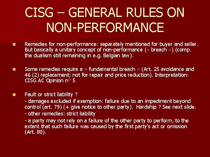 CISG – GENERAL RULES ON NON-PERFORMANCE n Remedies for non-performance: separately mentioned for buyer