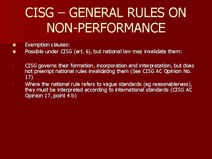 CISG – GENERAL RULES ON NON-PERFORMANCE n n - - Exemption clauses: Possible under CISG – GENERAL RULES ON NON-PERFORMANCE n n - - Exemption clauses: Possible under
