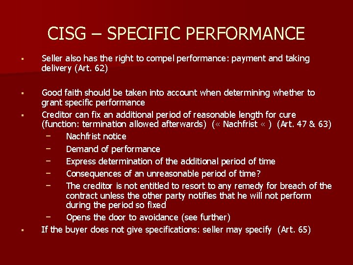 CISG – SPECIFIC PERFORMANCE § Seller also has the right to compel performance: payment