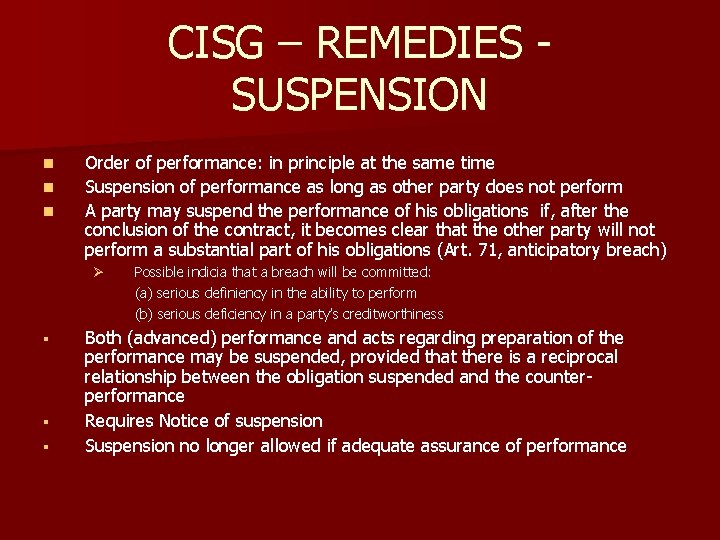 CISG – REMEDIES - SUSPENSION n n n Order of performance: in principle at CISG – REMEDIES - SUSPENSION n n n Order of performance: in principle at