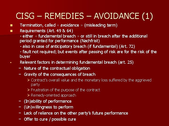 CISG – REMEDIES – AVOIDANCE (1) n n § Termination, called « avoidance » CISG – REMEDIES – AVOIDANCE (1) n n § Termination, called « avoidance »