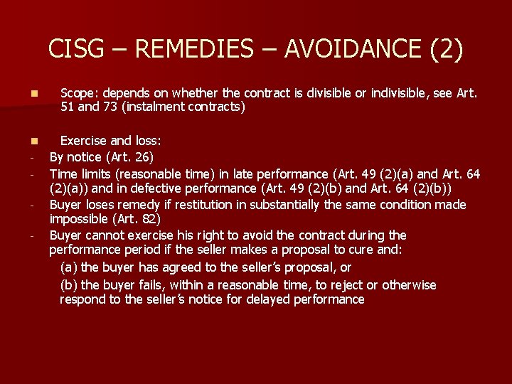 CISG – REMEDIES – AVOIDANCE (2) n n - Scope: depends on whether the