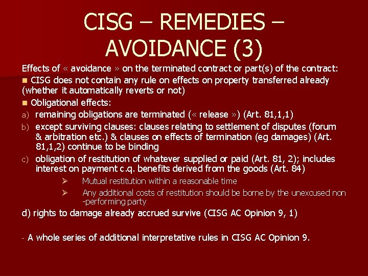 CISG – REMEDIES – AVOIDANCE (3) Effects of « avoidance » on the terminated