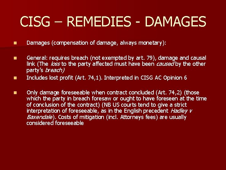 CISG – REMEDIES - DAMAGES n Damages (compensation of damage, always monetary): n General: