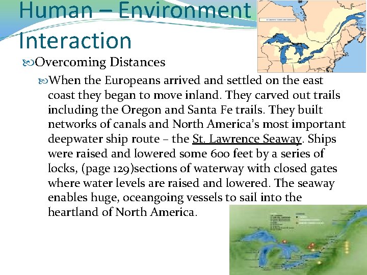 Human – Environment Interaction Overcoming Distances When the Europeans arrived and settled on the