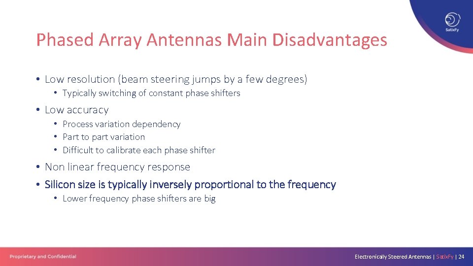 Phased Array Antennas Main Disadvantages • Low resolution (beam steering jumps by a few