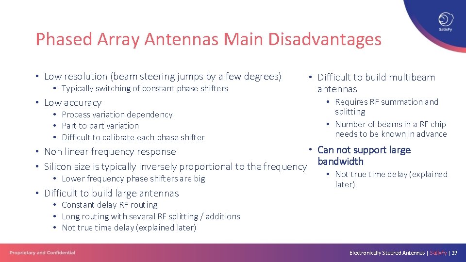 Phased Array Antennas Main Disadvantages • Low resolution (beam steering jumps by a few