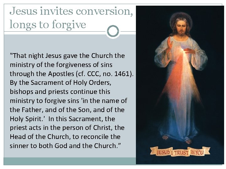 Jesus invites conversion, longs to forgive "That night Jesus gave the Church the ministry