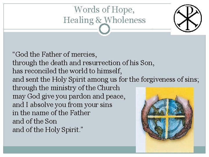 Words of Hope, Healing & Wholeness “God the Father of mercies, through the death