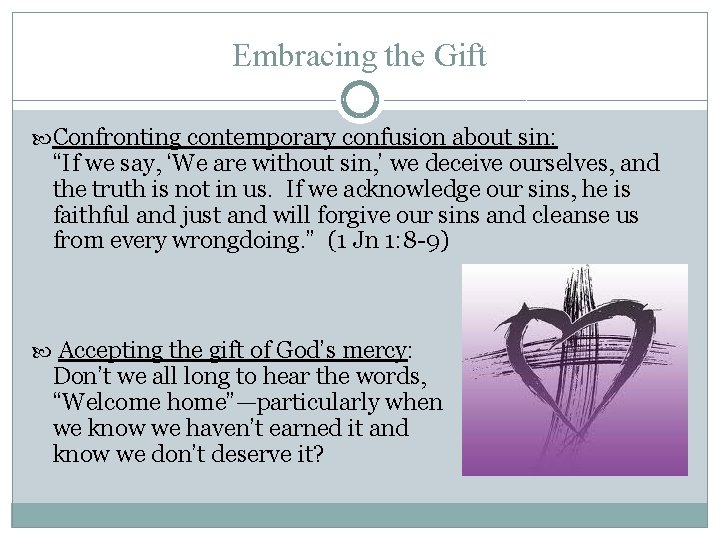 Embracing the Gift Confronting contemporary confusion about sin: “If we say, ‘We are without