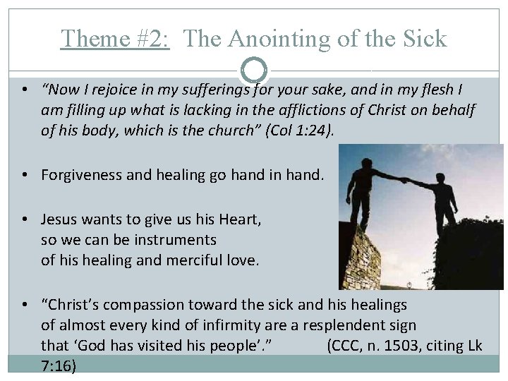Theme #2: The Anointing of the Sick • “Now I rejoice in my sufferings