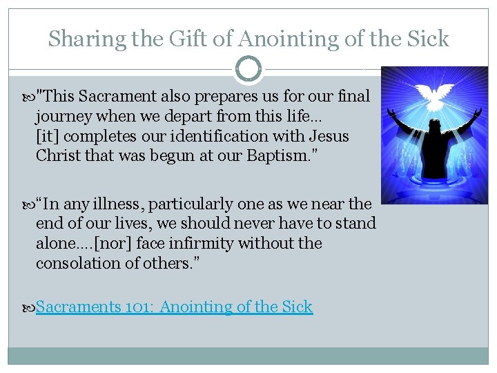 Sharing the Gift of Anointing of the Sick "This Sacrament also prepares us for