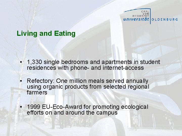 Living and Eating • 1, 330 single bedrooms and apartments in student residences with
