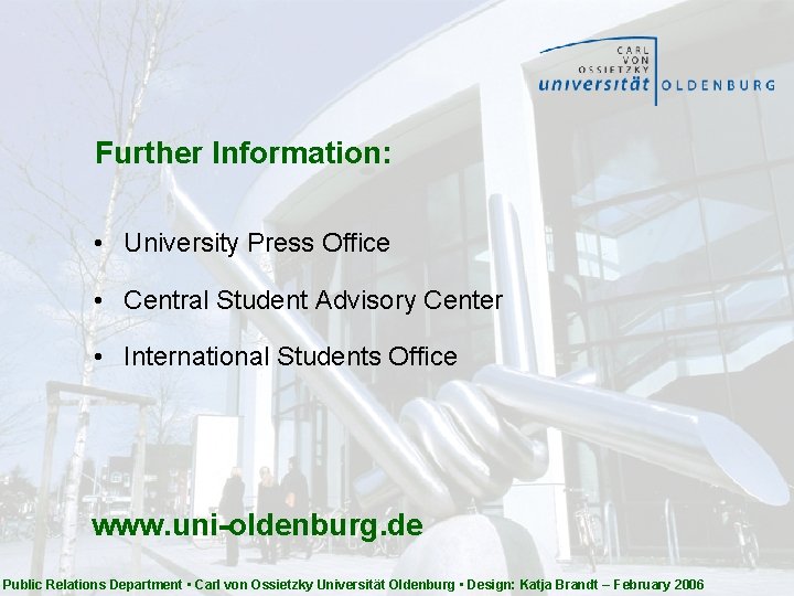 Further Information: • University Press Office • Central Student Advisory Center • International Students