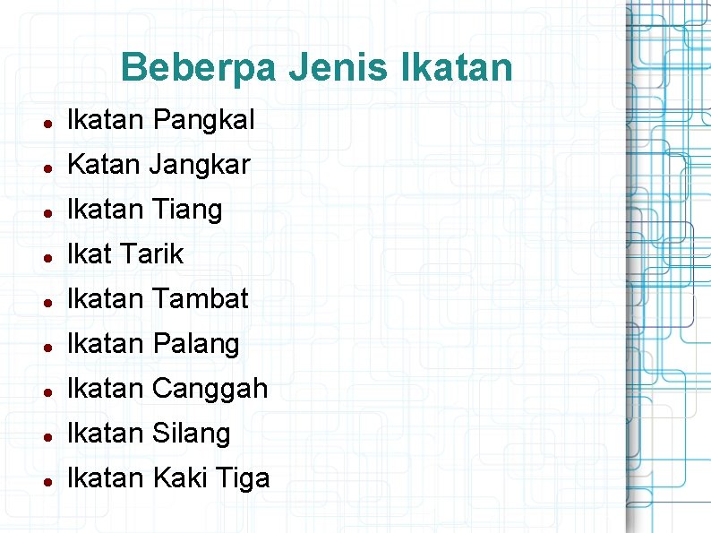 Beberpa Jenis Ikatan Pangkal Katan Jangkar Ikatan Tiang Ikat Tarik Ikatan Tambat Ikatan Palang