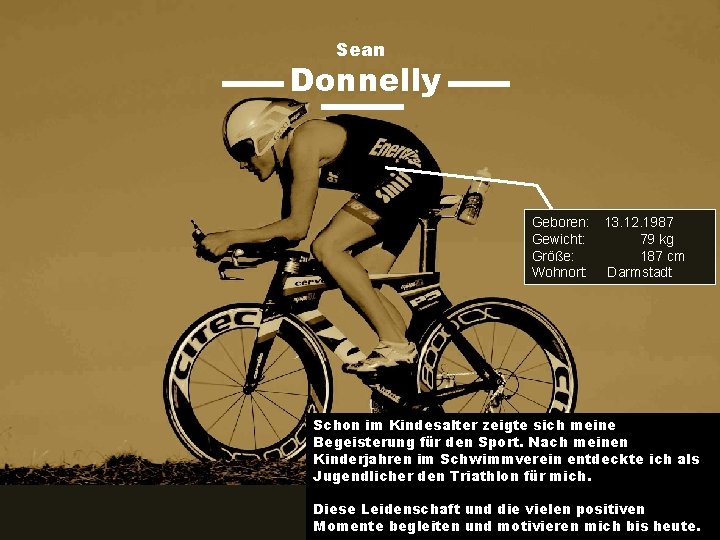 Sean Donnelly Geboren: 13. 12. 1987 Gewicht: 79 kg Größe: 187 cm Wohnort: Darmstadt
