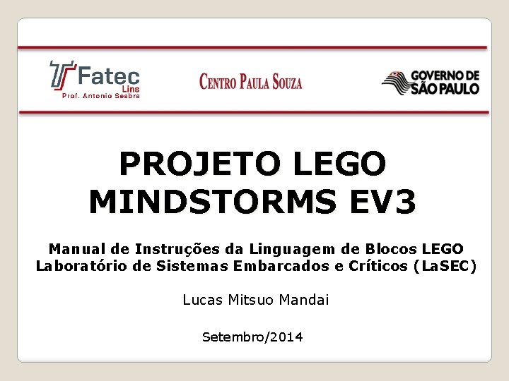 PROJETO LEGO MINDSTORMS EV 3 Manual de Instruções da Linguagem de Blocos LEGO Laboratório