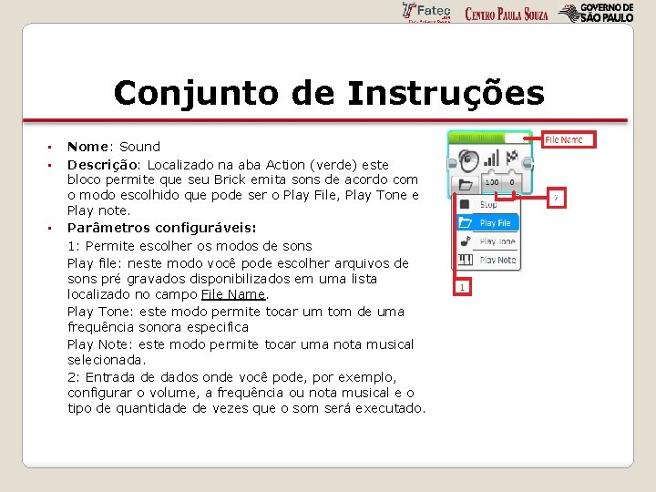 Conjunto de Instruções • • • Nome: Sound Descrição: Localizado na aba Action (verde)