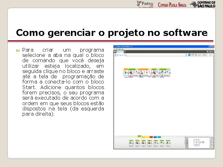 Como gerenciar o projeto no software Para criar um programa selecione a aba na