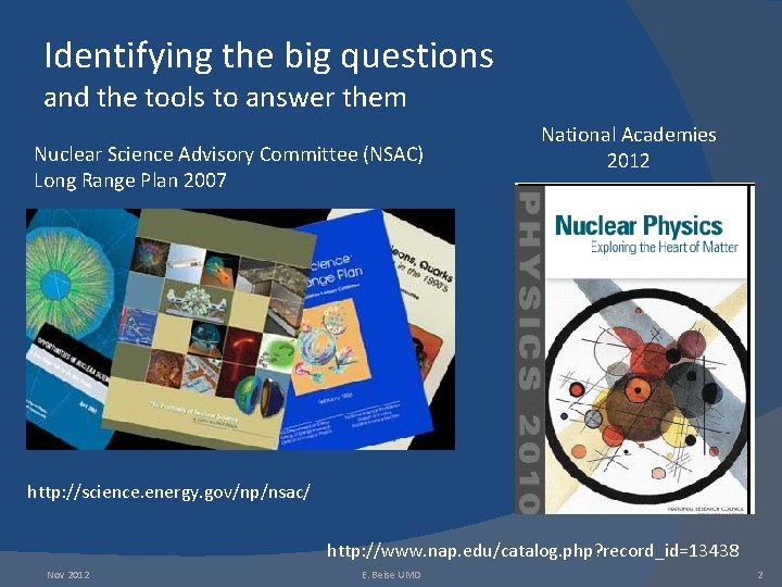 Identifying the big questions and the tools to answer them Nuclear Science Advisory Committee