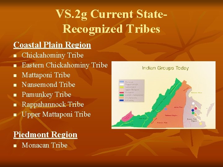 VS. 2 g Current State. Recognized Tribes Coastal Plain Region n n n Chickahominy