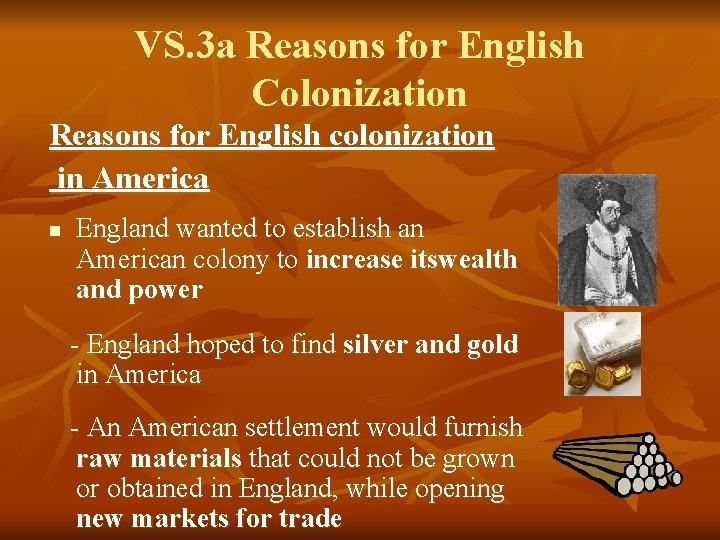 VS. 3 a Reasons for English Colonization Reasons for English colonization in America n