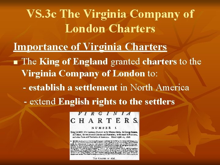 VS. 3 c The Virginia Company of London Charters Importance of Virginia Charters n