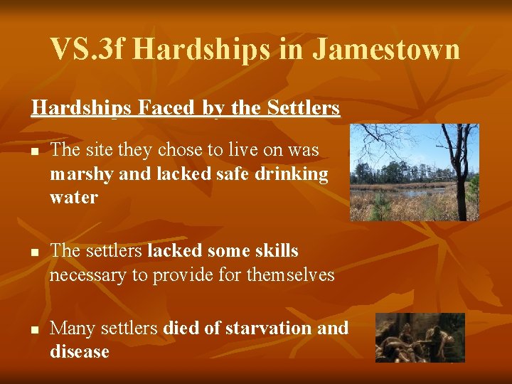 VS. 3 f Hardships in Jamestown Hardships Faced by the Settlers n n n