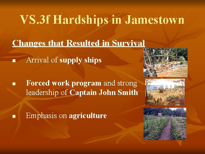 VS. 3 f Hardships in Jamestown Changes that Resulted in Survival n n n