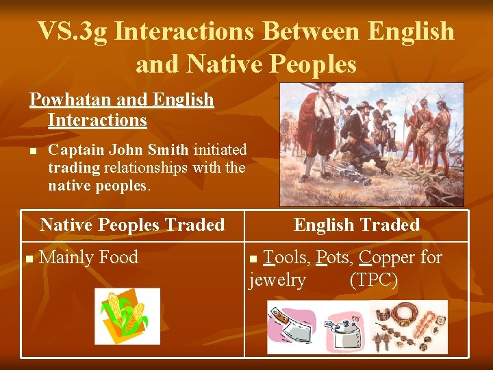 VS. 3 g Interactions Between English and Native Peoples Powhatan and English Interactions n