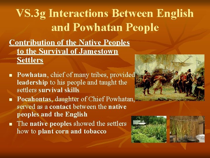 VS. 3 g Interactions Between English and Powhatan People Contribution of the Native Peoples