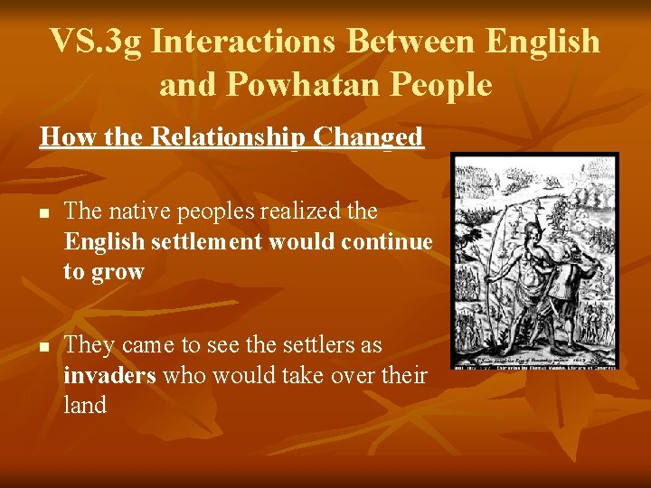 VS. 3 g Interactions Between English and Powhatan People How the Relationship Changed n