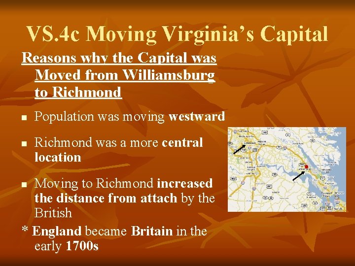 VS. 4 c Moving Virginia’s Capital Reasons why the Capital was Moved from Williamsburg