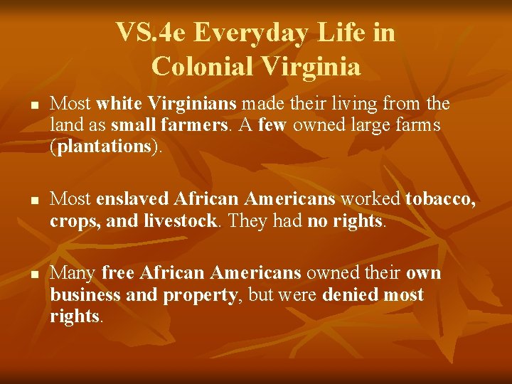 VS. 4 e Everyday Life in Colonial Virginia n n n Most white Virginians