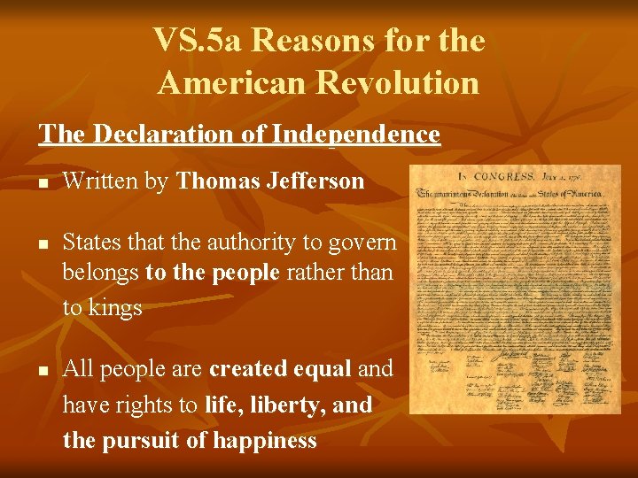 VS. 5 a Reasons for the American Revolution The Declaration of Independence n n