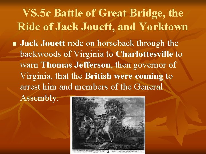 VS. 5 c Battle of Great Bridge, the Ride of Jack Jouett, and Yorktown